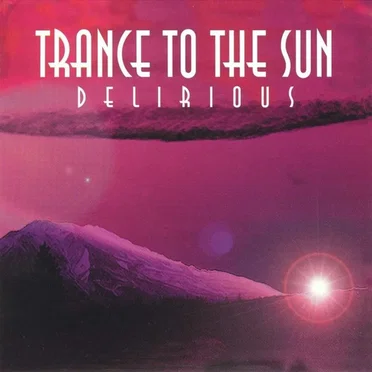 Delirious by Trance to the Sun - album cover