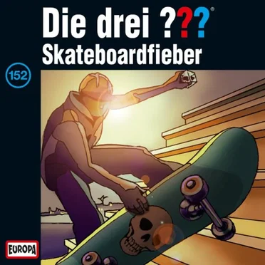 Die drei ??? 152: Skateboardfieber by Die drei ??? - album cover