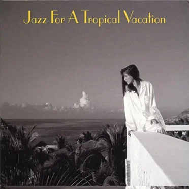 Jazz for a Tropical Vacation by Various Artists - album cover
