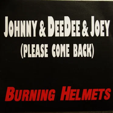 Johnny & DeeDee & Joey (Please Come Back) by Burning Helmets - album cover