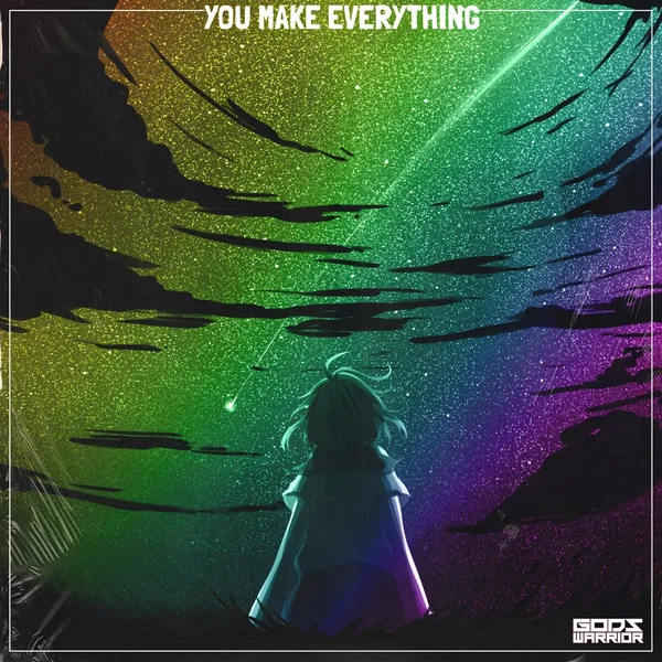 You Make Everything