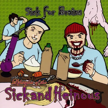 Lifestyles of the Sick and Heinous