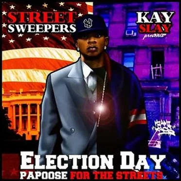 Election Day: Papoose for the Streets by Papoose - album cover