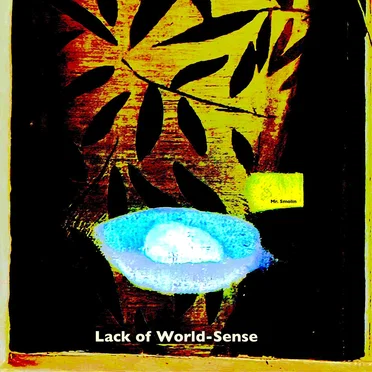 Lack of World-Sense