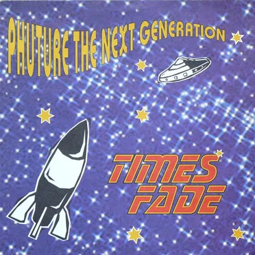 Times Fade by Phuture the Next Generation - album cover