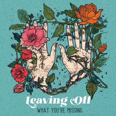 What You’re Missing by Leaving Off - album cover