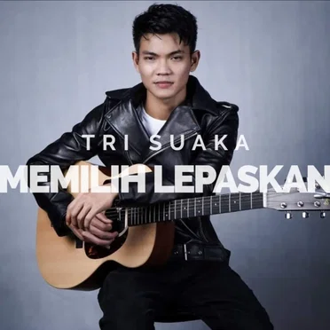 Memilih Lepaskan by Tri Suaka - album cover