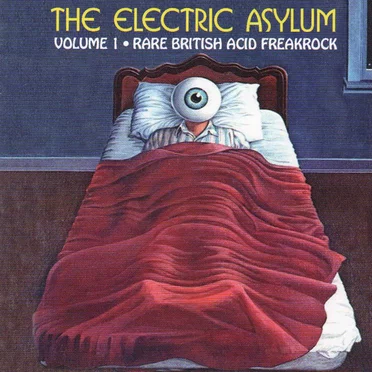 The Electric Asylum, Volume 1: Rare British Acid Freakrock by Various Artists - album cover