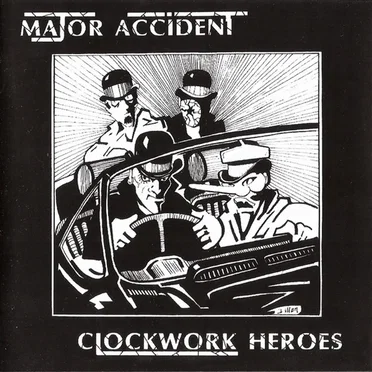 Clockwork Heroes: The Best of Major Accident