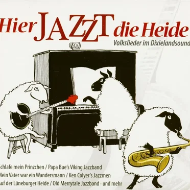 Hier Jazzt die Heide: Volkslieder im Dixielandsound by Various Artists - album cover