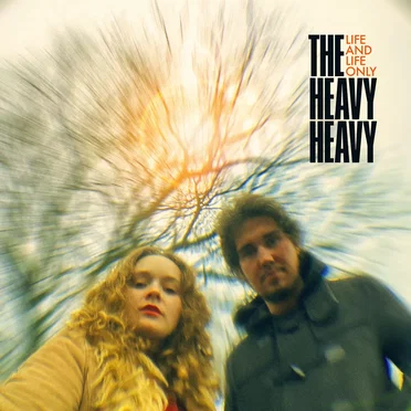 Life and Life Only by The Heavy Heavy - album cover