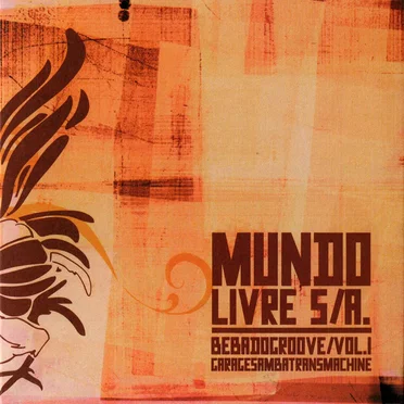 Bebadogroove, volume 1: Garagemsambatransmachine by Mundo Livre S/A - album cover