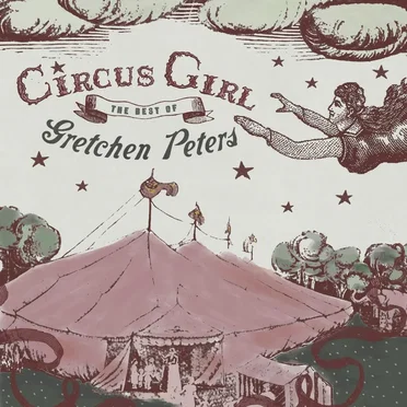 Circus Girl: The Best of Gretchen Peters