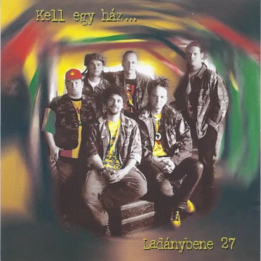Kell egy ház by Ladánybene 27 - album cover