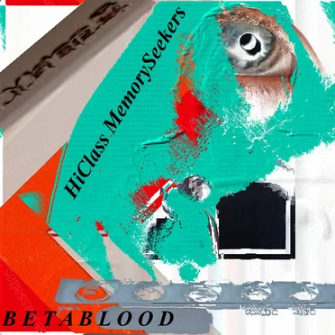 HiClass MemorySeekers EP by B E T A B L O O D - album cover