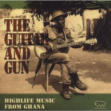 The Guitar and Gun: Highlife Music From Ghana by Various Artists - album cover