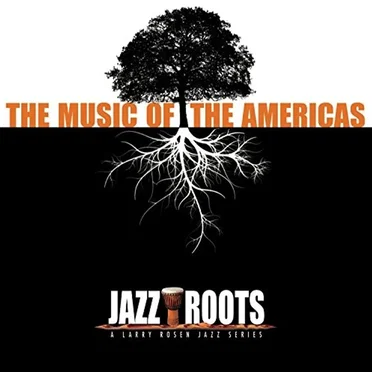 Jazz Roots: The Music of the Americas by Various Artists - album cover
