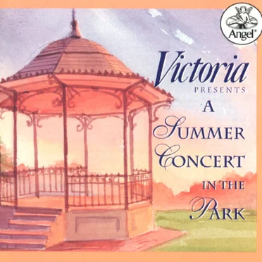 Victoria Presents a Summer Concert in the Park by Various Artists - album cover