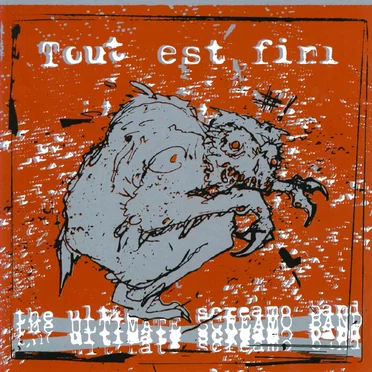 Tout est fini by The Ultimate Screamo Band - album cover