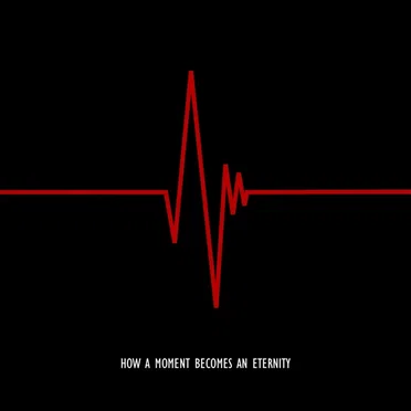 How a Moment Becomes An Eternity