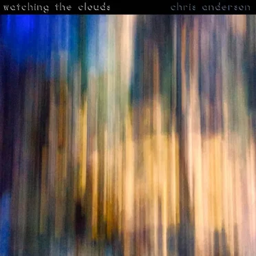 Watching The Clouds by Chris Anderson - album cover