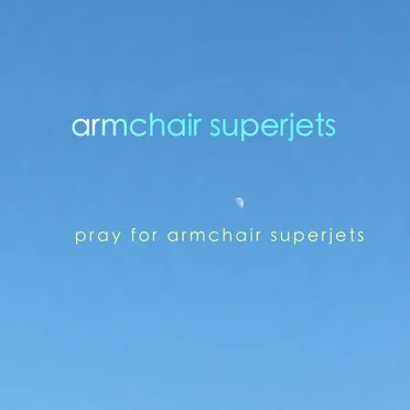 Armchair Superjets