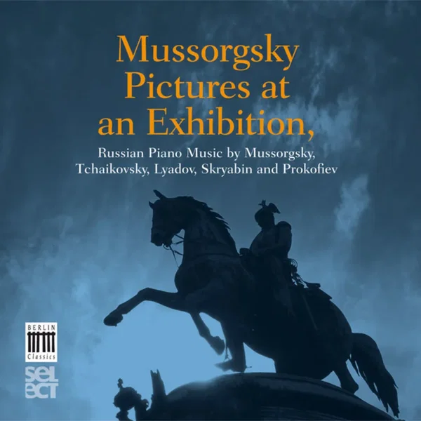 Mussorgsky; Pictures at an Exhibition - Russian Piano Music