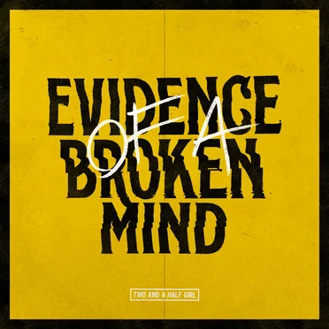 Evidence of a Broken Mind