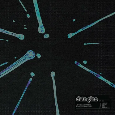 Late to the Party, Start Without Me by Data Plan - album cover