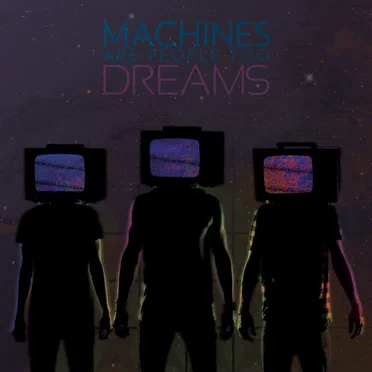 Dreams by Machines Are People Too - album cover