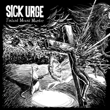 Finland Means Murder by Sick Urge - album cover