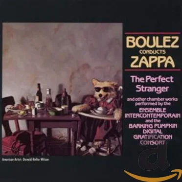 Boulez Conducts Zappa: The Perfect Stranger
