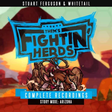 Them’s Fightin’ Herds (Complete Recordings – Story Mode: Arizona)