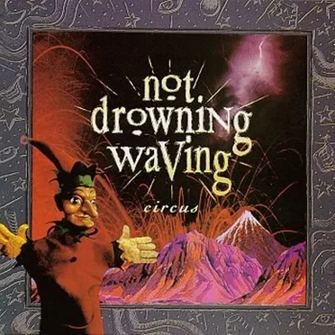 Circus by Not Drowning, Waving - album cover