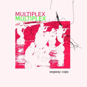 Segway Cops by Multiplex - album cover