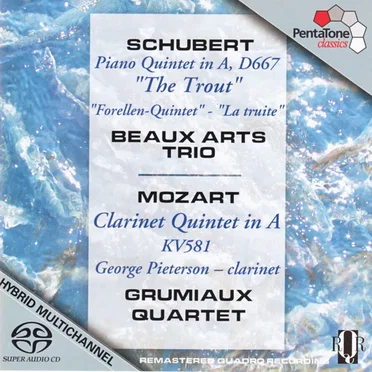 Schubert: Piano Quintet in A, D667 "The Trout" / Mozart: Clarinet Quintet in A, KV581