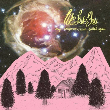 My Emperor, I've Failed You by We Love You - album cover
