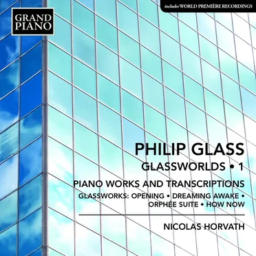 Glassworlds 1: Piano Works and Transcriptions