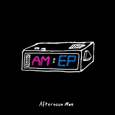 AM: EP by Afternoon Men - album cover