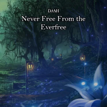 Never Free From the Everfree