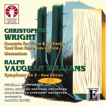 Williams: Symphony No.5 (new edition) / Wright: Violin Concerto / 'And then there was silence...' / Momentum