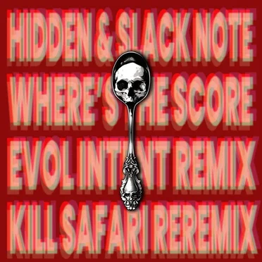 Where's the Score (Evol Intent remix, KILL SAFARI REREMIX)
