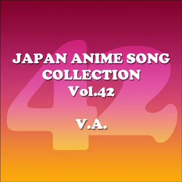 Japan Animesong Collection, Vol. 42 (Anison Japan) by Various Artists - album cover