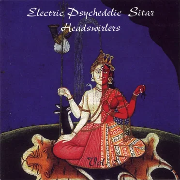 Electric Psychedelic Sitar Headswirlers, Volume 2 by Various Artists - album cover