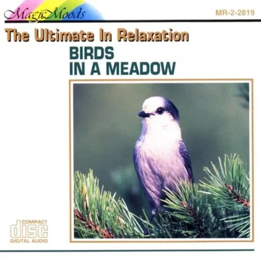 Magic Moods – The Ultimate in Relaxation: Birds in a Meadow by [nature sounds] - album cover