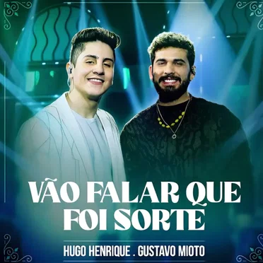 Vão falar que foi sorte