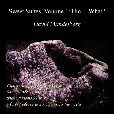 Sweet Suites, Volume 1: Um… What?