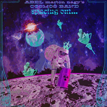 Spacing Out... by ABEL marton nagy's COSMOS BAND - album cover