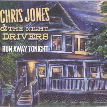 Run Away Tonight by Chris Jones & the Night Drivers - album cover