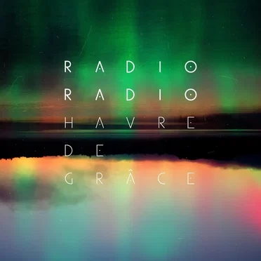 Havre de grâce by Radio Radio - album cover